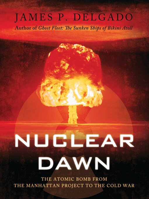 Title details for Nuclear Dawn by James P. Delgado - Available